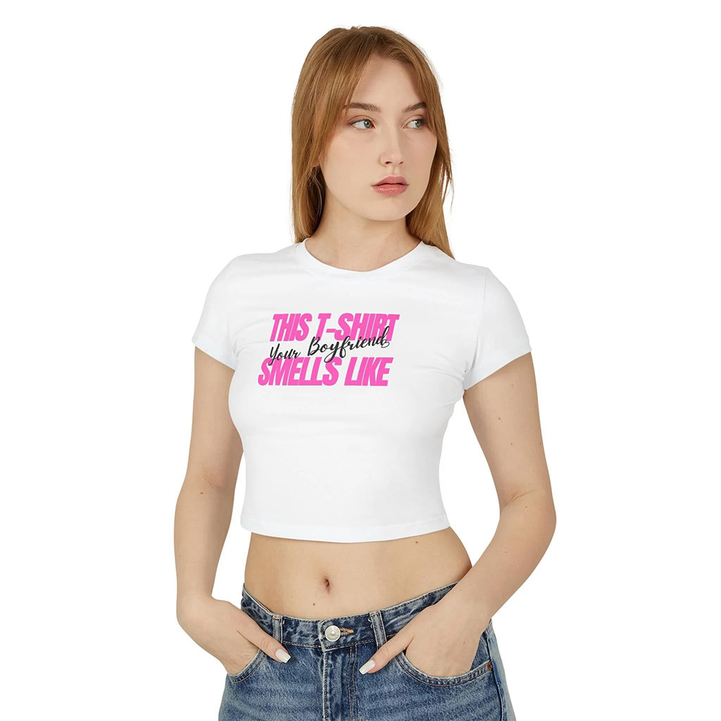 This T-Shirt Smells Like Your BF Baby Tee